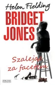 Literatura obyczajowa - Zysk i S-ka Helen Fielding Bridget Jones. Szalejąc za facetem - miniaturka - grafika 1