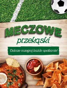 Olesiejuk Sp. z o.o. Meczowe przekąski - Praca zbiorowa - Książki kucharskie - miniaturka - grafika 2