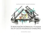 Albumy krajoznawcze - 75 rysunków piórkiem i tuszem na 75-lecie polskiego Darłowa - miniaturka - grafika 1