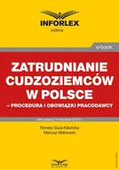 E-booki - prawo - Zatrudnianie cudzoziemców w Polsce – procedura i obowiązki pracodawcy - miniaturka - grafika 1