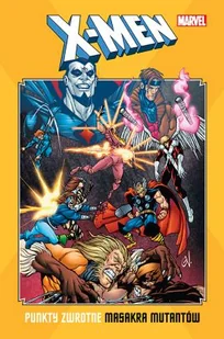 X-Men. Punkty zwrotne – Masakra mutantów - Komiksy dla dorosłych - miniaturka - grafika 1