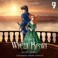 Audiobooki - fantastyka i horror - Nowy Świat. Więzi Krwi. Tom 2 - miniaturka - grafika 1