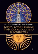 Ezoteryka - Rozwój pozycji prawnej Kościoła katolickiego w Argentynie Osuchowska Marta Zuzanna - miniaturka - grafika 1