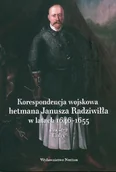Historia świata - NERITON Korespondencja wojskowa hetmana Janusza Radziwiłła praca zbiorowa - miniaturka - grafika 1