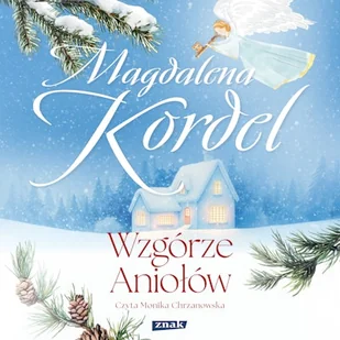 Wzgórze Aniołów Magdalena Kordel - Audiobooki - literatura piękna Wzgórze Aniołów Magdalena Kordel - Audiobooki - literatura piękna - miniaturka - grafika 1