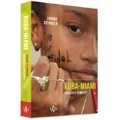 Felietony i reportaże - Kuba-Miami. Ucieczki i powroty - miniaturka - grafika 1