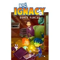 Powieści i opowiadania - Być jak Ignacy - Romek Pawlak - miniaturka - grafika 1