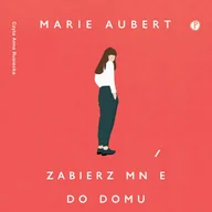 Audiobooki - literatura piękna - Zabierz mnie do domu - miniaturka - grafika 1
