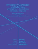 Podręczniki dla szkół wyższych - Interdyscyplinarność - sztuki plastyczne - wewnętrzne i zewnętrzne korelacje i napięcia - książka - miniaturka - grafika 1
