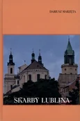 Historia Polski - Skarby Lublina - Dariusz Marzęta - miniaturka - grafika 1
