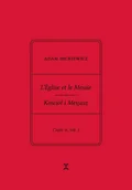 Podręczniki dla szkół wyższych - Adam Mickiewicz. L’Église et le Messie / Kościół i Mesjasz. Część II, vol. 1.. Krzysztof Rutkowski Wydanie filologiczne i fantazmatyczne. - Adam Mickiewicz, Krzysztof Rutkowski - książka - miniaturka - grafika 1