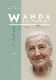 Wanda Półtawska. Biografia z charakterem - E-booki - biografie - miniaturka - grafika 1