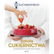 Poradniki hobbystyczne - Szkoła cukiernictwa 100 przepisów szefa kuchni krok po kroku Le Cordon Bleu - miniaturka - grafika 1