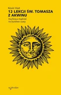 E-booki - religia - 12 lekcji św. Tomasza. Duchowa mądrość na burzliwe czasy - miniaturka - grafika 1
