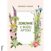 Zdrowie - poradniki - Zdrowie z Bożej Apteki - miniaturka - grafika 1