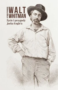Życie i przygody Jacka Englea Walt Whitman - Proza - miniaturka - grafika 1