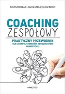 E-booki - biznes i ekonomia - Coaching zespołowy. Praktyczny przewodnik dla liderów, trenerów, konsultantów i nauczycieli - miniaturka - grafika 1