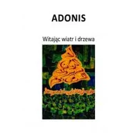 Poezja - Anagram Adonis Witając wiatr i drzewa - miniaturka - grafika 1