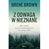 Poradniki hobbystyczne - Z Odwagą W Nieznane Jak Znaleźć Poczucie Przynależności Bez Utraty Siebie Brene Brown - miniaturka - grafika 1