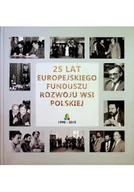 Felietony i reportaże - 25 lat europejskiego funduszu rozwoju wsi polskiej - miniaturka - grafika 1