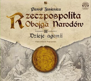Rzeczpospolita Obojga Narodów. Dzieje agonii - Audiobooki - historia - miniaturka - grafika 1