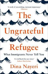 The Ungrateful Refugee: What Immigrants Never Tell You - Pozostałe książki The Ungrateful Refugee: What Immigrants Never Tell You - Pozostałe książki - miniaturka - grafika 1