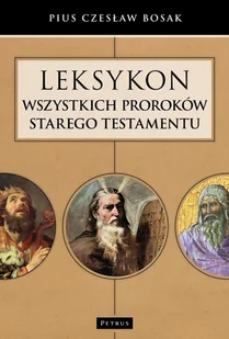 Leksykon wszystkich Proroków Starego Testamentu Czesław Bosak - Religia i religioznawstwo - miniaturka - grafika 2