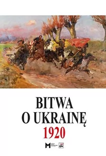 Rytm Oficyna Wydawnicza Bitwa o Ukrainę 1920 - Opracowanie zbiorowe - Historia Polski - miniaturka - grafika 2