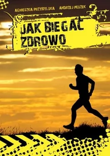 Jak biegać zdrowo - Sport i wypoczynek - miniaturka - grafika 2