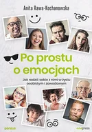 Psychologia - Po prostu o emocjach Jak radzić sobie z nimi w Anita Rawa-Kochanowska - miniaturka - grafika 1