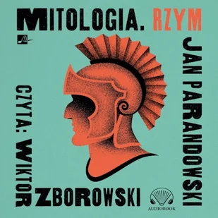 Mitologia. Rzym Jan Parandowski - Audiobooki dla dzieci i młodzieży - miniaturka - grafika 1