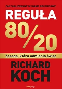 Reguła 80/20 Zasada która odmienia świat Richard Koch - Ekonomia - miniaturka - grafika 1