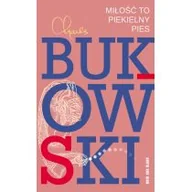 Poezja - Wydawnictwo Literackie Miłość to piekielny pies. Wiersze z lat 1974-1977 wyd. 2 - Charles Bukowski - miniaturka - grafika 1