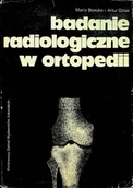 Książki medyczne - Badania radiologiczne w ortopedii - miniaturka - grafika 1