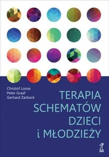 Terapia schematów dzieci i młodzieży - CHRISTOF LOOSE - Psychologia - miniaturka - grafika 1
