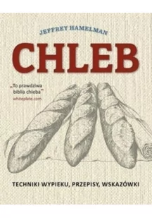 Jeffrey Hamelman Chleb Techniki wypieku przepisy wskazówki - Książki kucharskie - miniaturka - grafika 1