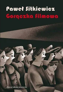 Gorączka filmowa Paweł Sitkiewicz - Książki o kulturze i sztuce - miniaturka - grafika 1