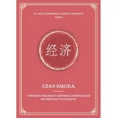 Ekonomia - Czas smoka Fenomen przemian chińskiej - miniaturka - grafika 1