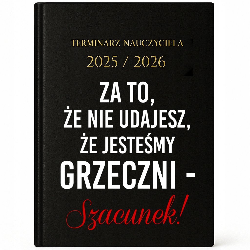 KALENDARZ NAUCZYCIELA A5 25/26 Prezent Nauczyciela Za To, Że Nie Udajesz