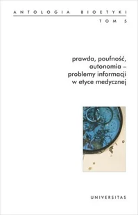 Prawda, poufność, autonomia - problemy informacji w etyce medycznej. - Wysyłka od 3,99 - Religia i religioznawstwo - miniaturka - grafika 1