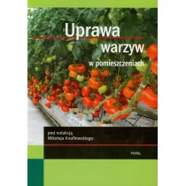 Powszechne Wydawnictwo Rolnicze i Leśne Uprawa warzyw w pomieszczeniach - Powszechne Wydawnictwo Rolnicze i Leśne