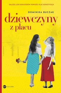 Dziewczyny z placu Dominika Buczak - Proza - miniaturka - grafika 3