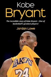 Kobe Bryant - Lowe Jordan - Biografie obcojęzyczne - miniaturka - grafika 1