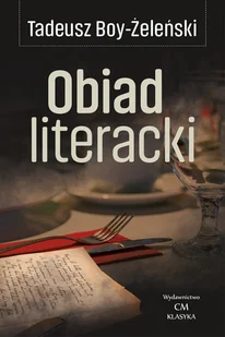 Klasyka Obiad literacki Tadeusz Boy Żeleński - Publicystyka - miniaturka - grafika 2