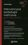 Książki medyczne - Interwencyjna kardiologia wieńcowa. Współczesne podejście - miniaturka - grafika 1