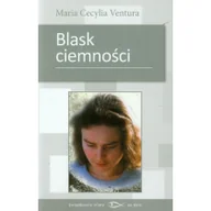 Książki medyczne - Blask ciemności - Ventura Maria Cecylia - miniaturka - grafika 1