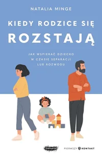 Kiedy rodzice się rozstają. Jak wspierać dziecko w czasie separacji lub rozwodu - E-booki - poradniki - miniaturka - grafika 1