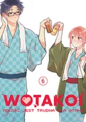 Komiksy dla młodzieży - Wotakoi Miłość jest Trudna dla Otaku Tom 6 - miniaturka - grafika 1