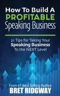 Książki obcojęzyczne o biznesie i marketingu - How to Build a Profitable Speaking Business - miniaturka - grafika 1