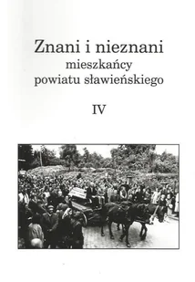 Znani i nieznani mieszkańcy powiatu sławieńskiego. Tom IV - Książki regionalne - miniaturka - grafika 1